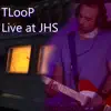 TLooP - Tloop Live at JHS (John's Home Studio) Anchorage, Alaska - EP